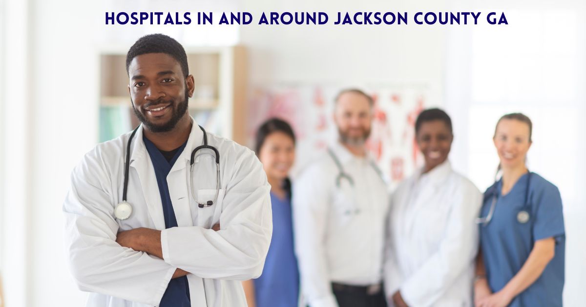 Hospitals In And Around Jackson County GA